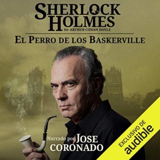 Audiolibro Sherlock Holmes - El perro de los Baskerville (Narrado por Jose Coronado)