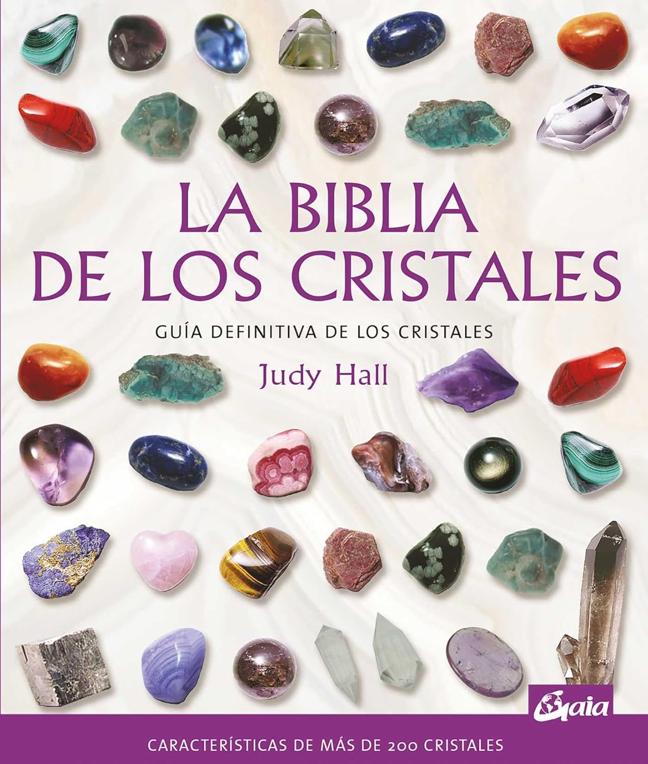 La Biblia de los Cristales – Guía definitiva de más de 200 cristales (Versión en español, Judy Hall)
